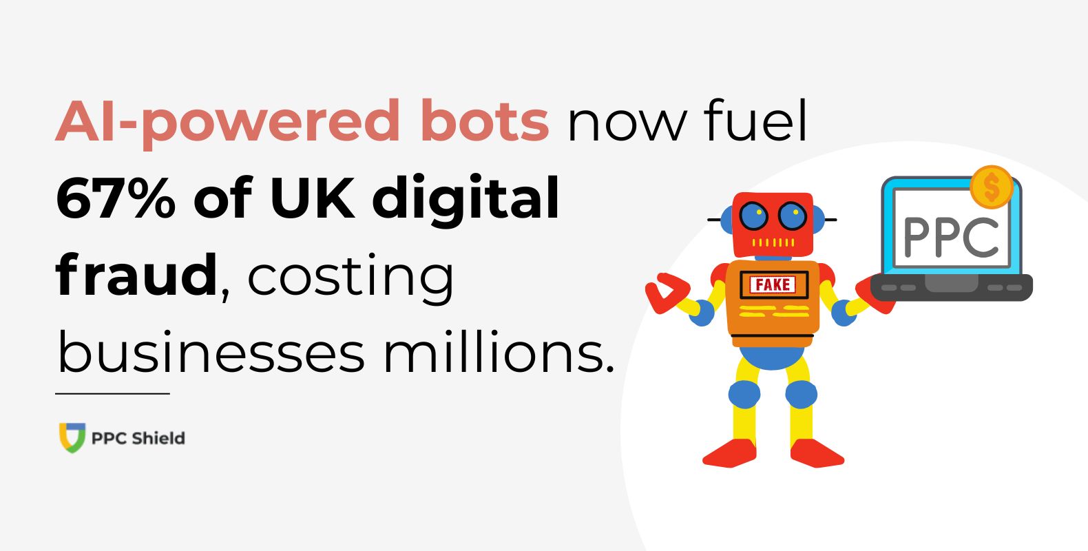 Bots behind 67% of UK Digital Fraud: AI-Driven Attacks Cost Businesses Millions