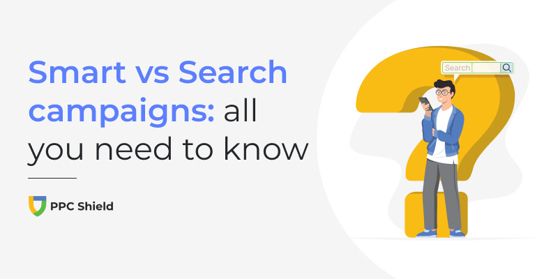 All you need to know about search vs smart campaigns